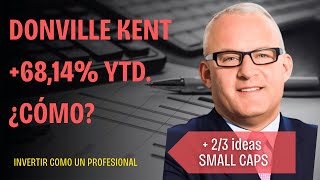 DONVILLE KENT ASSET MANAGEMENT 🔥63 YTD  📈​ ANÁLISIS 23 ACCIONES SMALL CAPS [upl. by Orin868]