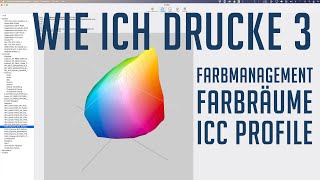 Wie ich drucke 3  Farbmanagement Farbräume ICC Profile Monitor kalibrieren [upl. by Aynot487]