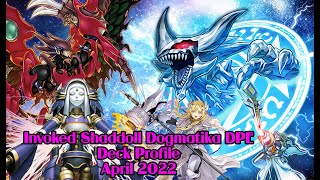 Invoked Shaddoll Dogmatika DPE Deck Profile April 2022 [upl. by Mellicent]