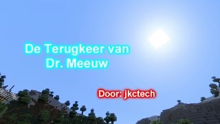 De terugkeer van DR Meeuw Dutch YouTuber map GameMeneer [upl. by Jaddo127]