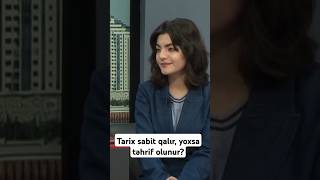 Tarix sabit qalır yoxsa təhrif olunur  Sitarə Müzəffər [upl. by Sammons22]