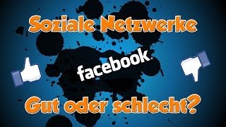 Social Media  Soziale Netzwerke gut oder schlecht [upl. by Asiluy]