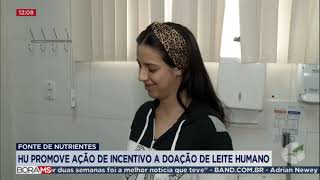 FONTE DE NUTRIENTES HOSPITAL UNIVERSITÁRIO PROMOVE AÇÃO DE INCENTIVO A DOAÇÃO DE LEITE HUMANO [upl. by Etteniuq]