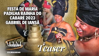 Festa de MARIA PADILHA RAINHA DO CABARÉ 2023  Gabriel de Iansã TEASER [upl. by Tesler]