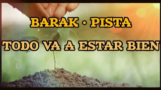 PISTAINSTRUMENTAL • TODO VA A ESTAR BIEN • BARAK [upl. by Alston]