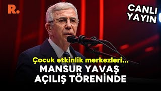 Mansur Yavaş çocuk etkinlik merkezlerinin açılış töreninde CANLI [upl. by Aay]