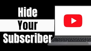 How to Hide Subscribers on YouTube  Hide YouTube Channel Subscribers for Privacy 2024 [upl. by Boarer706]