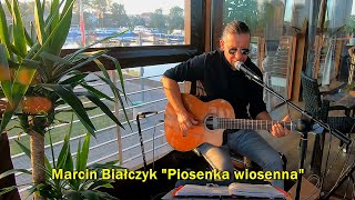 Marcin Białczyk  Piosenka wiosenna [upl. by Herrod]