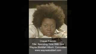 Spending Time With God  Chevel Franklin Feat Wayne Stoddart [upl. by Rufena527]