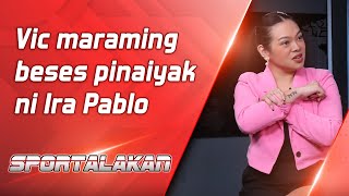 Vic maraming beses pinaiyak ni Ira Pablo  SPORTALAKAN QUICKIE [upl. by Sakovich398]