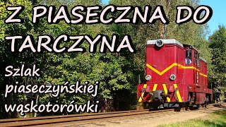 Z PIASECZNA DO TARCZYNA  Szlak piaseczyńskiej kolei wąskotorowej [upl. by Ainirtak435]