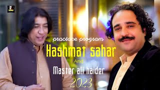 Hashmat Sahar  and master ali haider Practace time  Pashto New ghzal 2023 [upl. by Eicrad516]