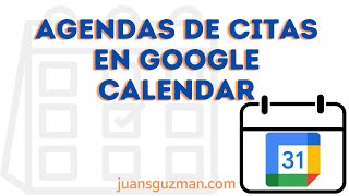 Configurar un calendario de reservas y horarios disponibles en Google Calendar [upl. by Uhthna]