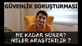 GÜVENLİK SORUŞTURMASI VE ARŞİV TARAMASI NEDİR  NE KADAR SÜRER [upl. by Shriner]