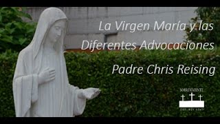 La Virgen Maria y las Diferentes Advocaciones [upl. by Bartolemo]