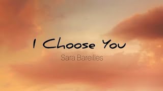 Sara Bareilles  I Choose You [upl. by Evette289]