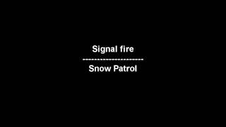 Signal fire  Snow Patrol  lyrics [upl. by Eekcaj]