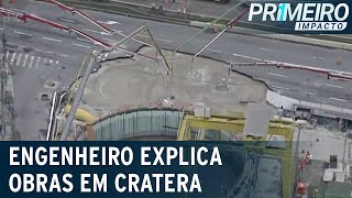 Engenheiro tira dúvidas sobre obra em cratera do metrô em SP  Primeiro Impacto 020222 [upl. by Cariotta]