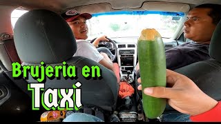 Haciendo Brujeria en taxi BROMA [upl. by Spohr]