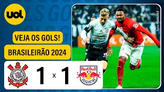 Corinthians 1 X 1 Red Bull  CAMPEONATO BRASILEIERO 2024VEJA OS GOSL [upl. by Profant]