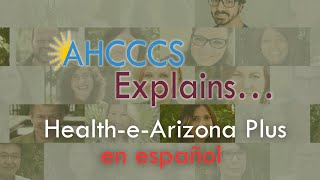 AHCCCS Explains HealtheArizona Plus en español [upl. by Ezirtaeb839]