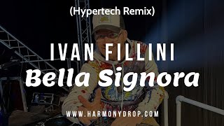 Ivan Fillini Vs DJ Matrix  Bella Signora Hypertech Remix [upl. by Nedarb836]