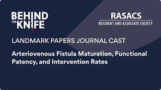 Arteriovenous Fistula Maturation Functional Patency and INT Rates  BTKRASACS Journal Club 34 [upl. by Josh]