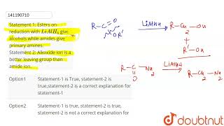 Statement 1 Esters on reduction with LiAlH4 give alcohols while amides give primary amines [upl. by Manlove]