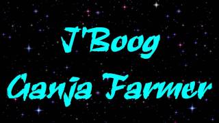 JBoog  Ganja Farmer HD [upl. by Amada]