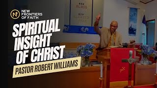 March 3 2024  Spiritual Insight Of Christ  NFFBC SUNDAY SERMON [upl. by Telrats311]