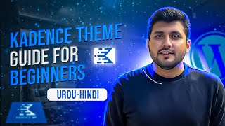 Kadence Theme Tutorial Free  Ultimate Pro Deep Guide  Lets Dive In UrduHindi [upl. by Wilhelm]