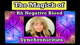 The Magic of Rh Negative Blood Types and Synchronicities [upl. by Anividul]