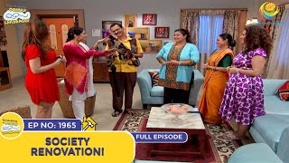 Ep 1965  Society Renovation  Taarak Mehta Ka Ooltah Chashmah  Full Episode  तारक मेहता [upl. by Eico]