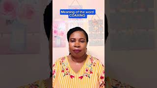 What is the meaning of coaxing [upl. by Enogitna]