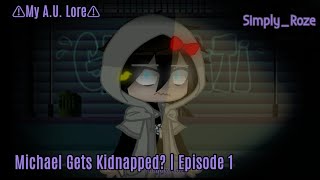 Michael Gets Kidnapped  Episode 1  Michael Afton  My AU Lore  SimplyRoze [upl. by Tnairb904]