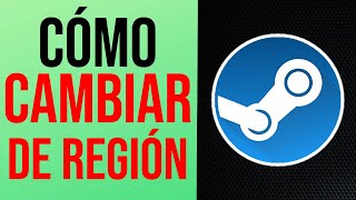 Cómo Cambiar de Region en Steam 2024 [upl. by Kunz364]