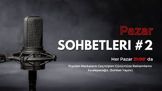 Popüler Markaların Geçmişten Günümüze Reklamlarını İnceleyeceğiz  Pazar Sohbetleri 1 [upl. by Ohara]