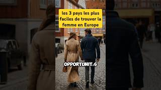 les 3 pays les plus faciles de trouver la femme en Europe femmecouplecélibataireamourfrancefyp [upl. by Eirrej]