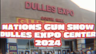 NATIONS GUN SHOW DULLES EXPO CENTER 😳🔫😳 [upl. by Nylloc]