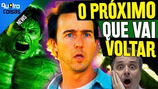 BOMBA EDWARD NORTON DE VOLTA COMO HULK COMO ISSO É POSSÍVEL [upl. by Eudora]