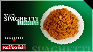 Tasty Spaghetti Recipe  By  Cooking With Isra Ashraf [upl. by Amhsirak]