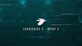 Expressive E  Noisy 2 Playthrough with Osmose MPE Patches [upl. by Neeoma277]