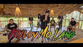 Ituloy Mo Lang  Siakol  Kuerdas Reggae Version [upl. by Daas]