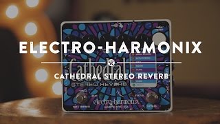 ElectroHarmonix Cathedral Stereo Reverb  Reverb Demo Video [upl. by Nomelif]