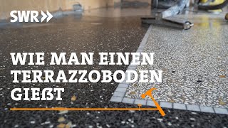 Wie man einen Terrazzoboden gießt  SWR Handwerkskunst [upl. by Cerf342]