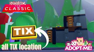 ALL 10 TIX LOCATIONS In Adopt ME  ROBLOX CLASSIC EVENT ADOPT ME Roblox [upl. by Eradis]