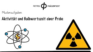 Berechung der Aktivität einer Probe Bestimmung der Halbwertszeit Differenzierungstufe Könner [upl. by Aicsila]