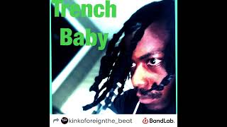 Trench baby  kinko foreign honcho Trench Baby [upl. by Imar]