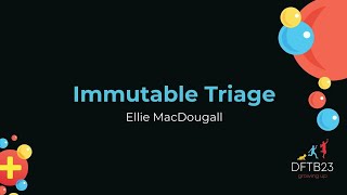 Immutable Triage [upl. by Peednama]