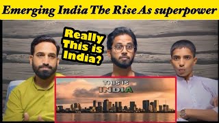 Emerging India  The Rise As superpower  Pakistani Reaction [upl. by Martijn674]